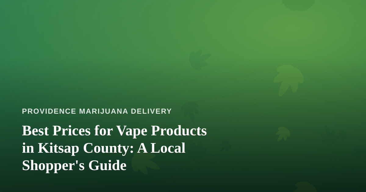 Best Prices for Vape Products in Kitsap County: A Local Shopper’s Guide