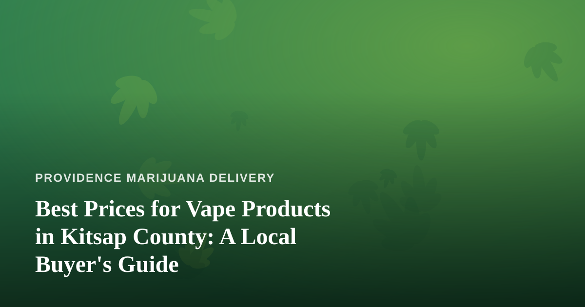 Best Prices for Vape Products in Kitsap County: A Local Buyer’s Guide