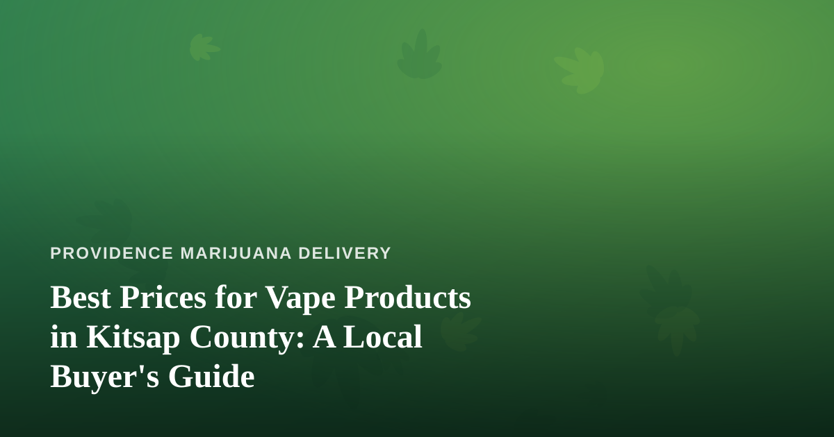 Best Prices for Vape Products in Kitsap County: A Local Buyer’s Guide