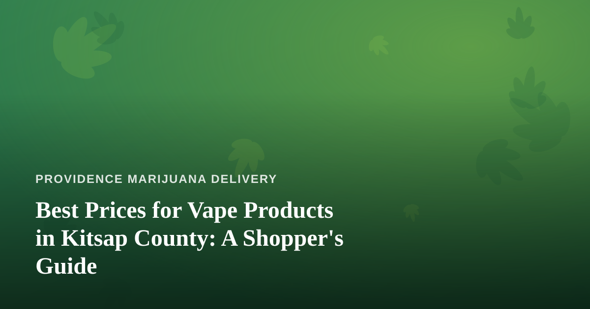 Best Prices for Vape Products in Kitsap County: A Shopper’s Guide