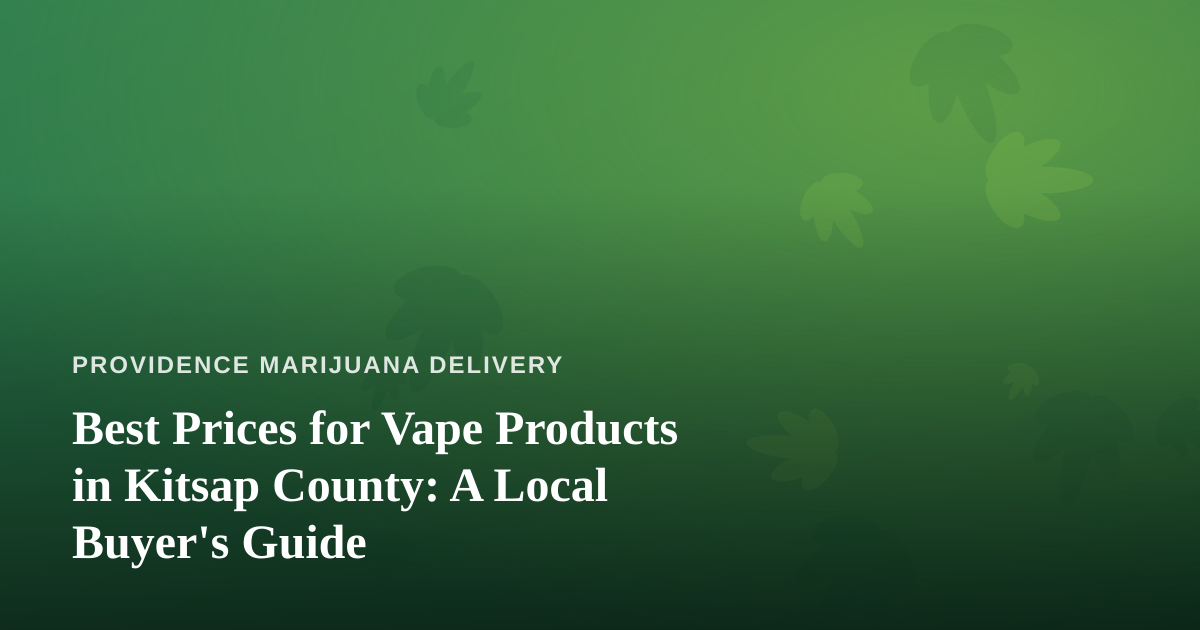 Best Prices for Vape Products in Kitsap County: A Local Buyer’s Guide