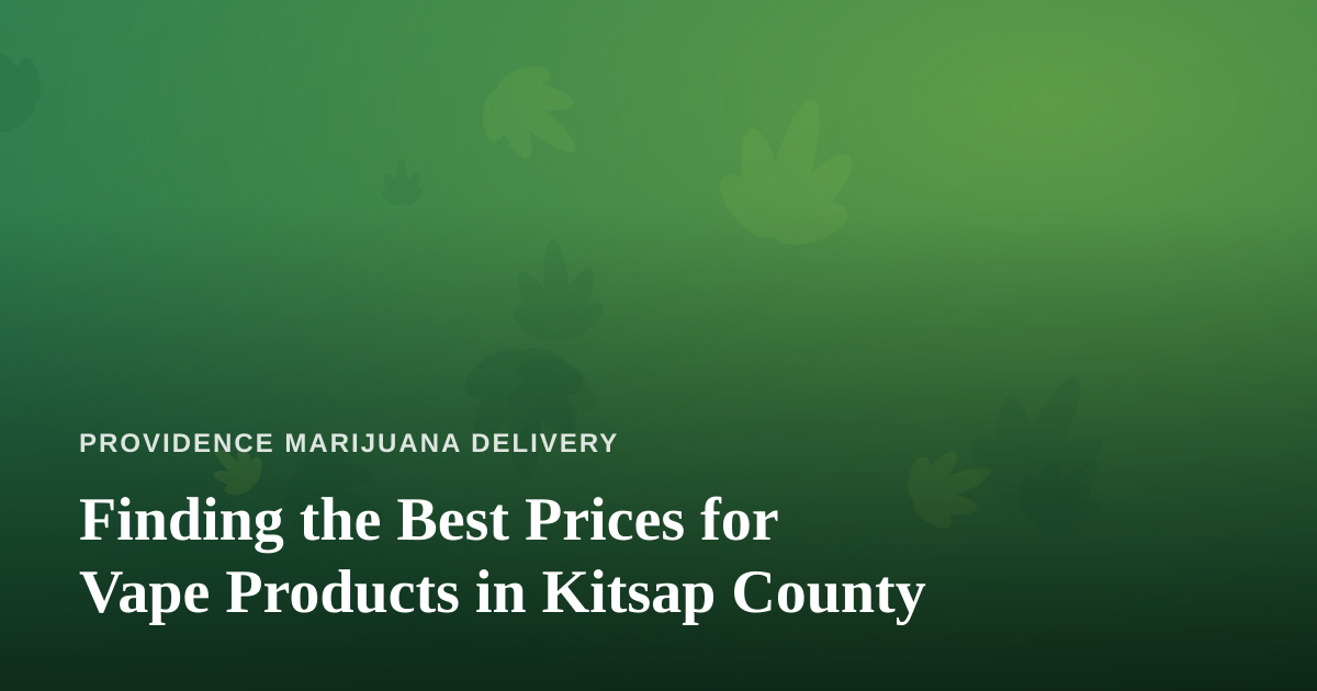Finding the Best Prices for Vape Products in Kitsap County