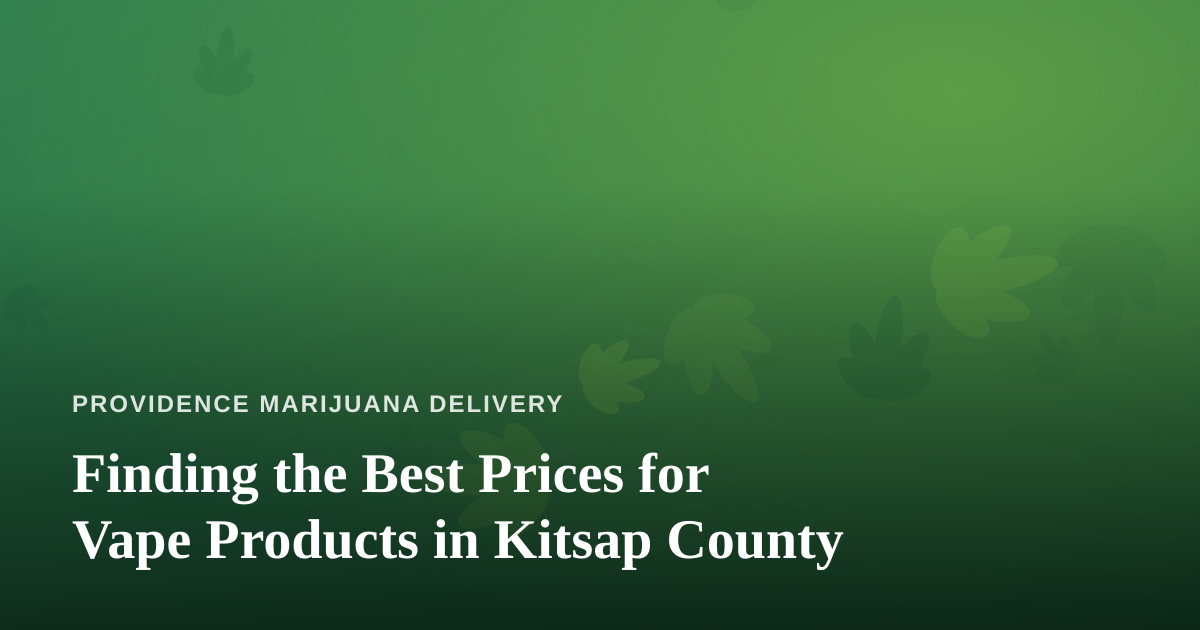 Finding the Best Prices for Vape Products in Kitsap County
