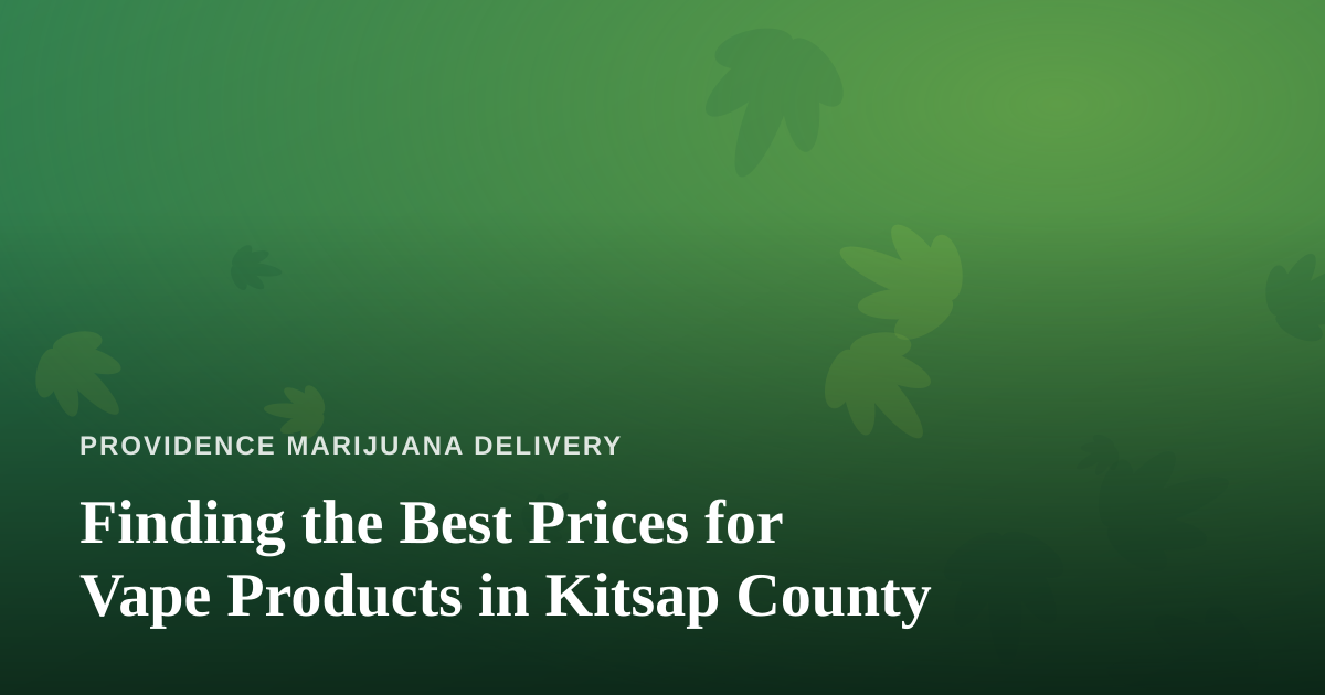 Finding the Best Prices for Vape Products in Kitsap County