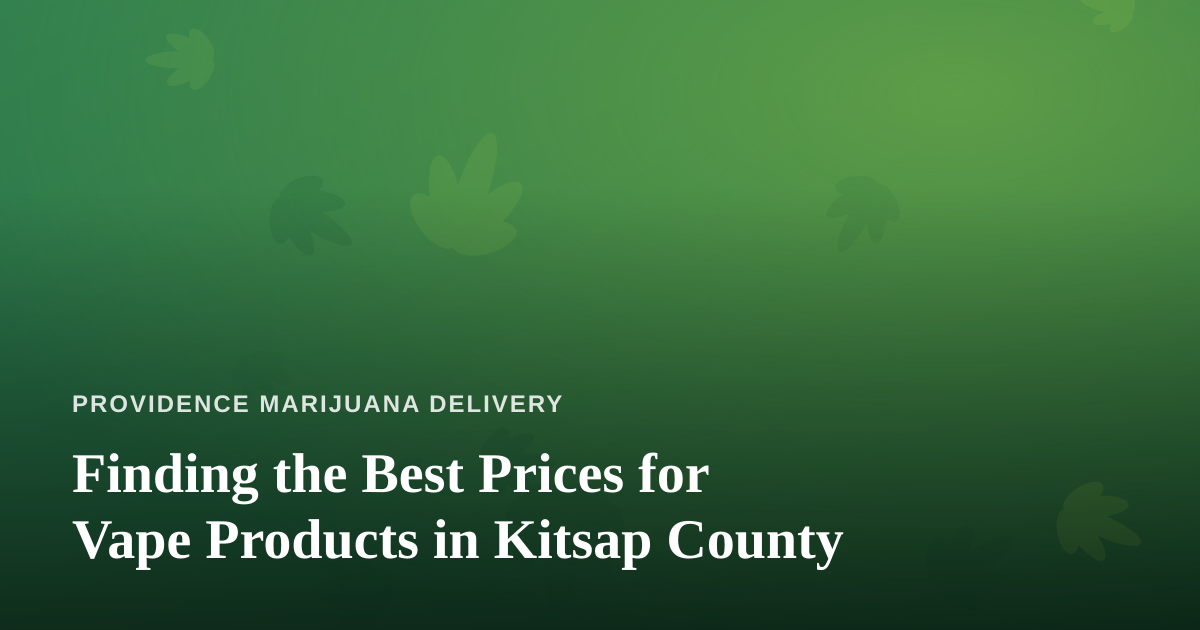 Finding the Best Prices for Vape Products in Kitsap County