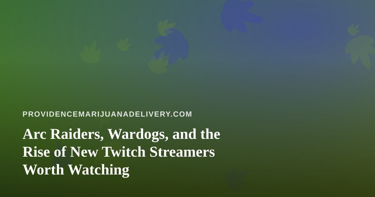 Arc Raiders, Wardogs, and the Rise of New Twitch Streamers Worth Watching