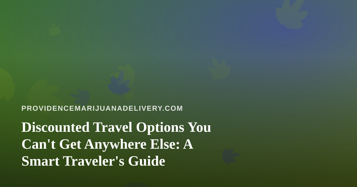 Discounted Travel Options You Can’t Get Anywhere Else: A Smart Traveler’s Guide
