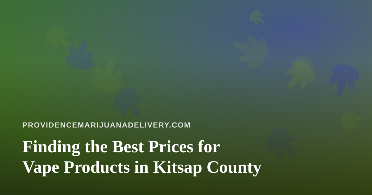 Finding the Best Prices for Vape Products in Kitsap County