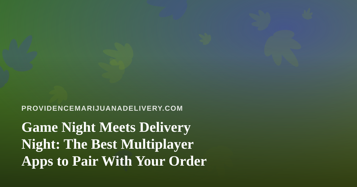 Game Night Meets Delivery Night: The Best Multiplayer Apps to Pair With Your Order