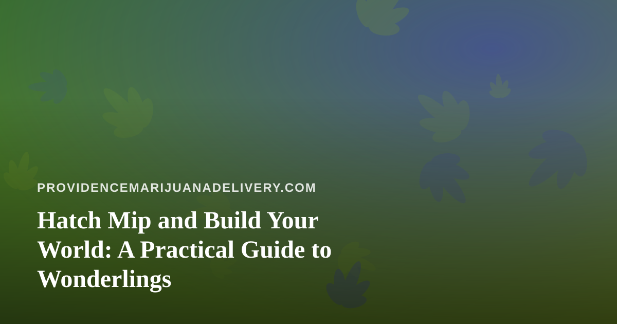 Hatch Mip and Build Your World: A Practical Guide to Wonderlings