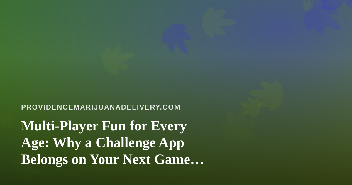 Multi-Player Fun for Every Age: Why a Challenge App Belongs on Your Next Game Night