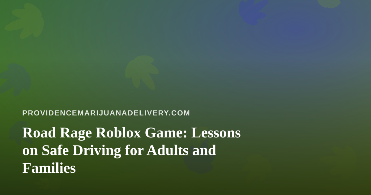 Road Rage Roblox Game: Lessons on Safe Driving for Adults and Families