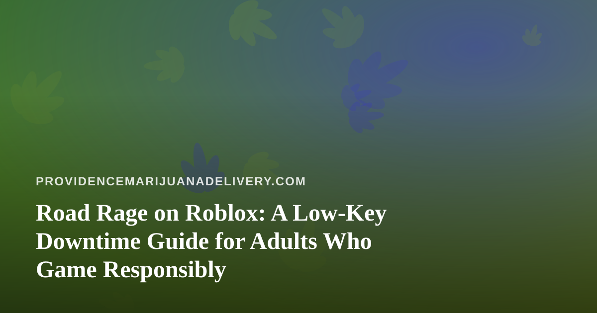 Road Rage on Roblox: A Low-Key Downtime Guide for Adults Who Game Responsibly
